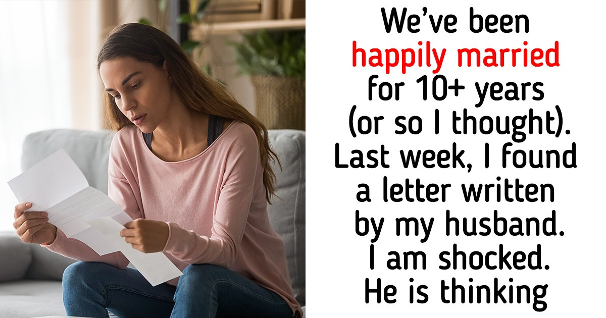 I Accidentally Found a Letter From My Husband, and I Don’t Know What to Do I Accidentally Found a Letter From My Husband, and I Don’t Know What to Do