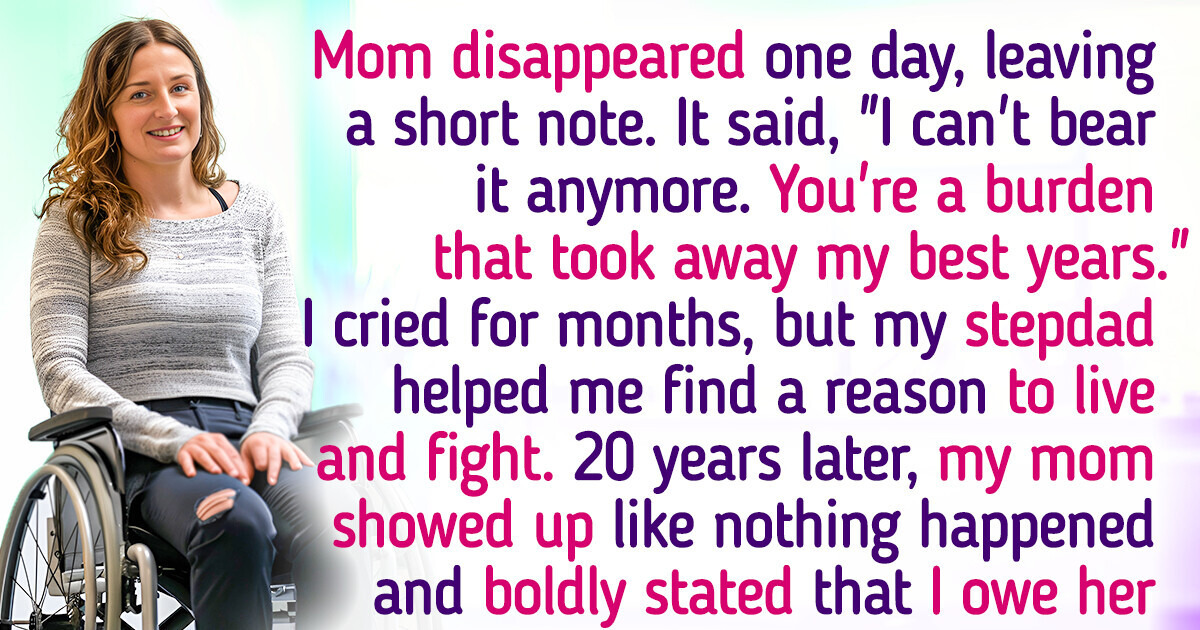 My Mom Left Me Because of My Disability, Years Later I Met Her and Revenge Was Sweet My Mom Left Me Because of My Disability, Years Later I Met Her and Revenge Was Sweet