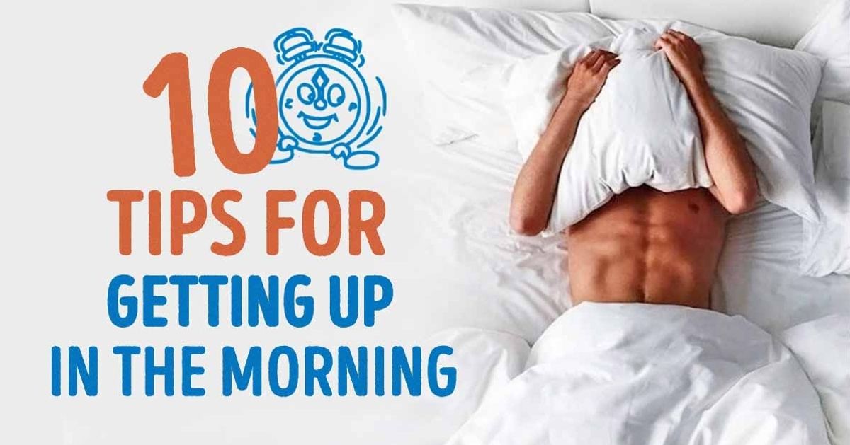 ten-incredibly-effective-tips-to-help-you-get-up-in-the-morning