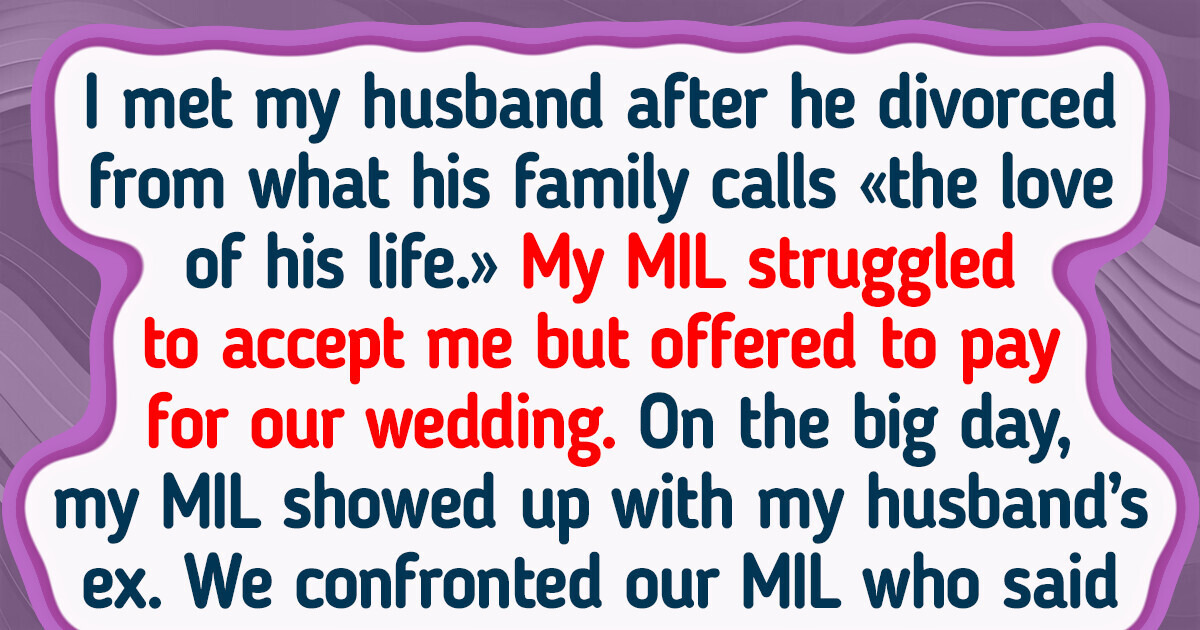 My MIL Showed Up at My Wedding With My Husband’s Ex, So I Quicked Both of Them Out My MIL Showed Up at My Wedding With My Husband’s Ex, So I Quicked Both of Them Out
