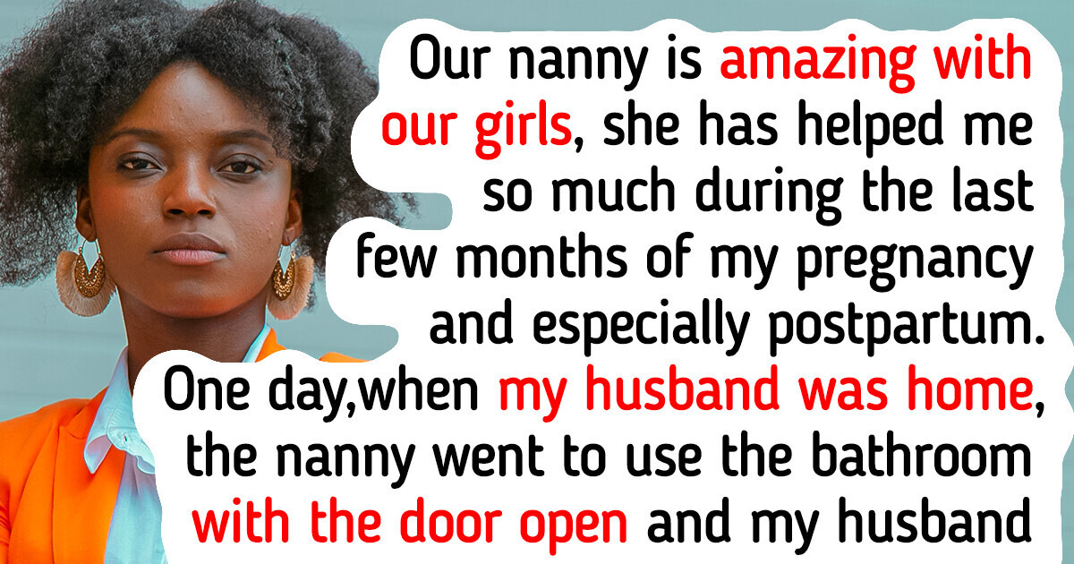 My Husband Made Our Cool Nanny Leave Us, Now Our Family Is Falling Apart My Husband Made Our Cool Nanny Leave Us, Now Our Family Is Falling Apart