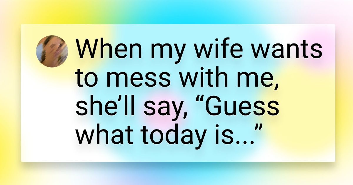 15+ Stories That Show a Marriage Isn’t Complete Without a Good Sense of Humor 15+ Stories That Show a Marriage Isn’t Complete Without a Good Sense of Humor