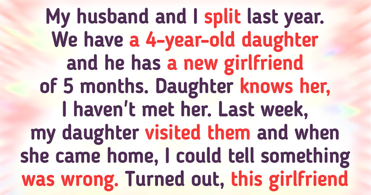 My Ex-Husband’s Girlfriend Went Too Far in Relationship With Our Little Daughter, I Am Fuming My Ex-Husband’s Girlfriend Went Too Far in Relationship With Our Little Daughter, I Am Fuming