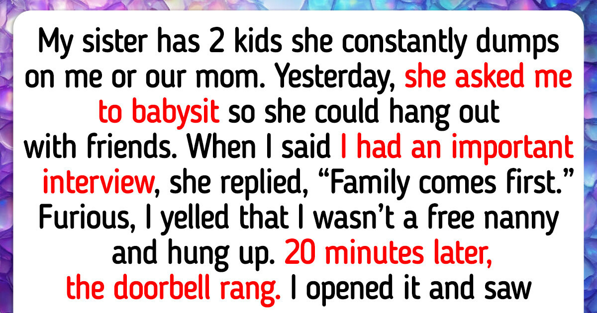 I Refused to Babysit My Nephews, I’m Not a Free Nanny — Now My Family Calls Me Selfish I Refused to Babysit My Nephews, I’m Not a Free Nanny — Now My Family Calls Me Selfish