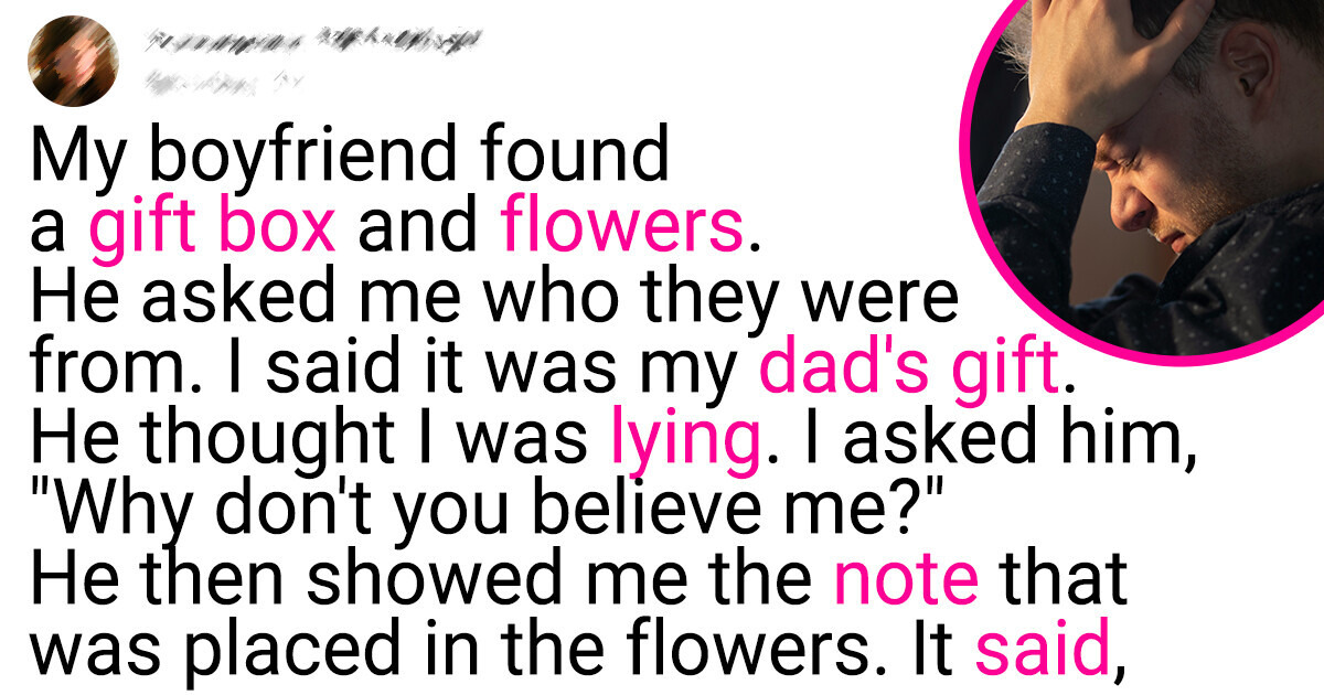 My Boyfriend Thinks My Dad’s Gifts Are “Creepy” My Boyfriend Thinks My Dad’s Gifts Are “Creepy”