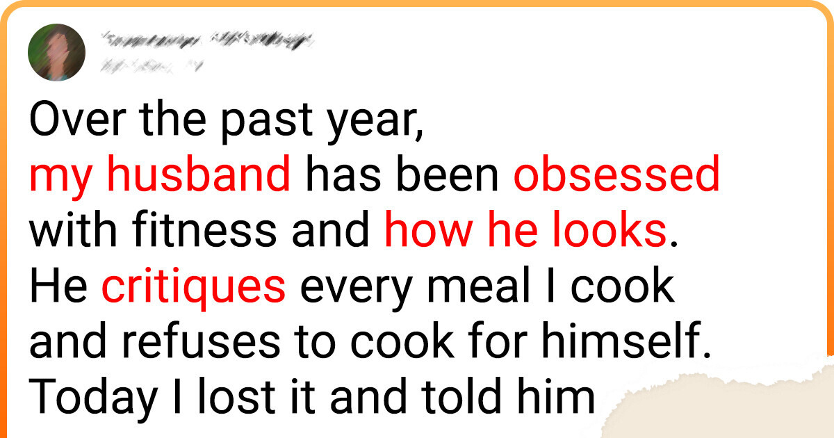 My Husband Got Angry Because I’m Not Cooking Our Meals the Way He Wants Them My Husband Got Angry Because I’m Not Cooking Our Meals the Way He Wants Them