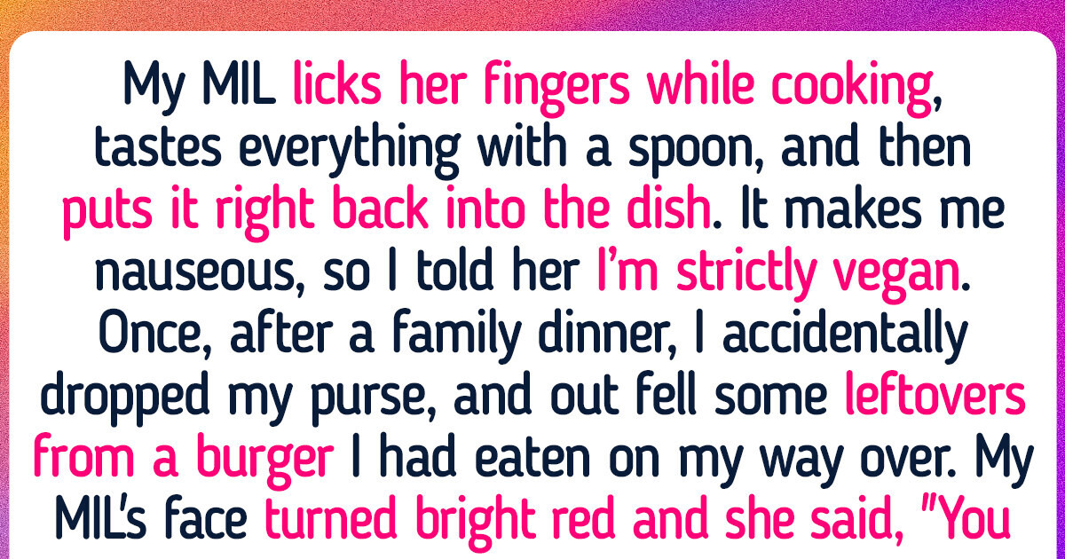 I Lied About Being Vegan to Avoid My MIL’s Bad Cooking I Lied About Being Vegan to Avoid My MIL’s Bad Cooking