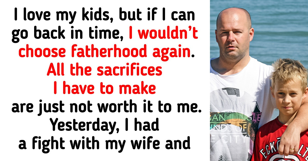 I Told My Wife I Regret My Decision to Have Kids I Told My Wife I Regret My Decision to Have Kids