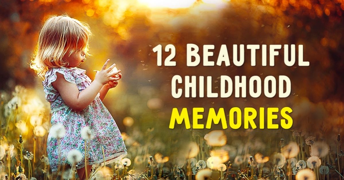 12 Exquisitely Beautiful Childhood Memories Bright Side