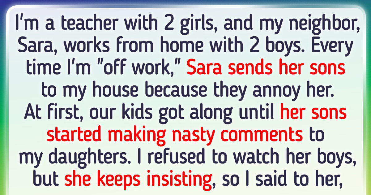 My Neighbor Humiliates Me for Refusing Babysitting Her Kids