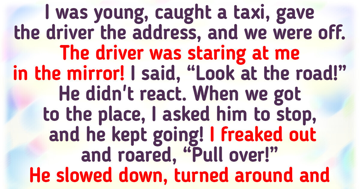 18 Stories About Taxi Rides That Could Rival Any Thriller / Bright Side