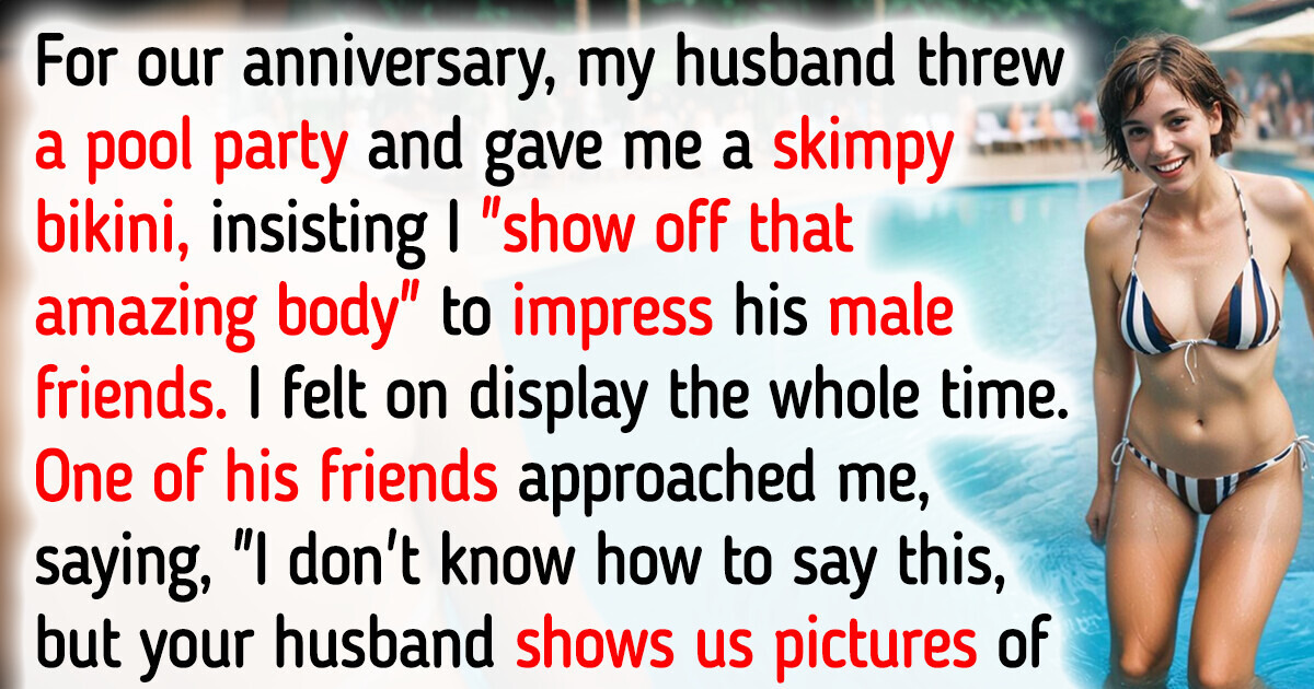 My Husband Loved Showing Me Off in Skimpy Bikinis—Until I Found His Nasty Secret My Husband Loved Showing Me Off in Skimpy Bikinis—Until I Found His Nasty Secret
