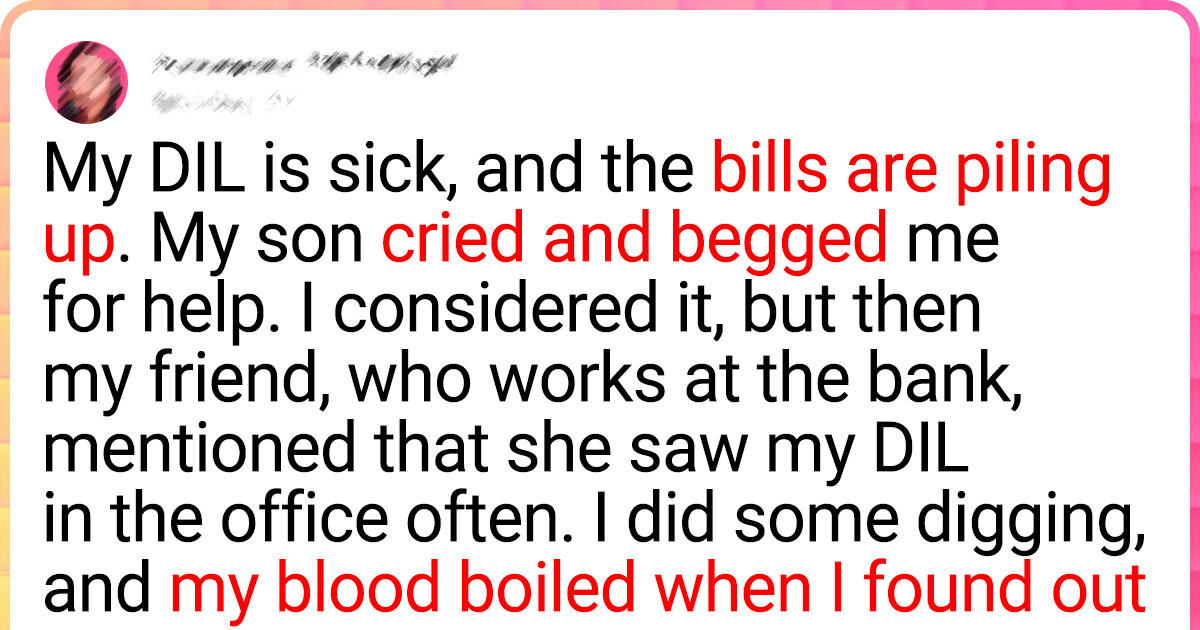 I Refuse to Pay My Broke DIL’s Medical Bills—I’m Not a Charity I Refuse to Pay My Broke DIL’s Medical Bills—I’m Not a Charity