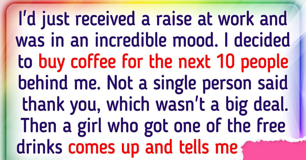 10 People Share Acts of Kindness That Unexpectedly Backfired 10 People Share Acts of Kindness That Unexpectedly Backfired