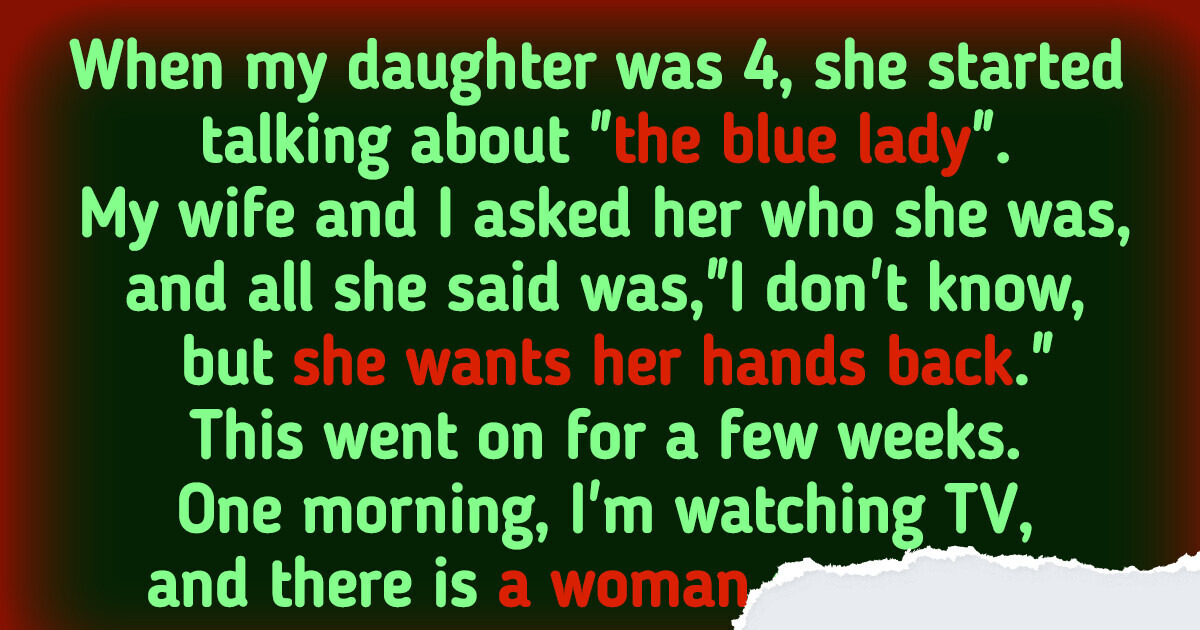 12 People Shared the Most Unsettling Story a Child Has Ever Told Them 12 People Shared the Most Unsettling Story a Child Has Ever Told Them