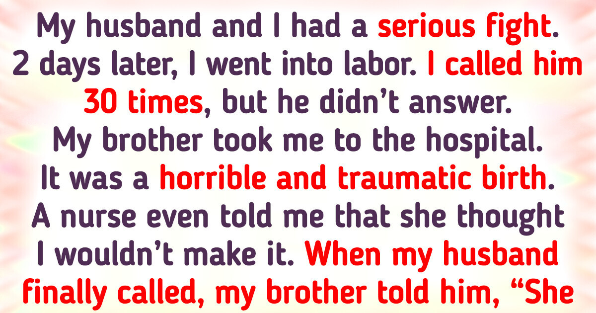 My Husband Cruelly Abandoned Me During Childbirth, and Here’s How I Got Even My Husband Cruelly Abandoned Me During Childbirth, and Here’s How I Got Even