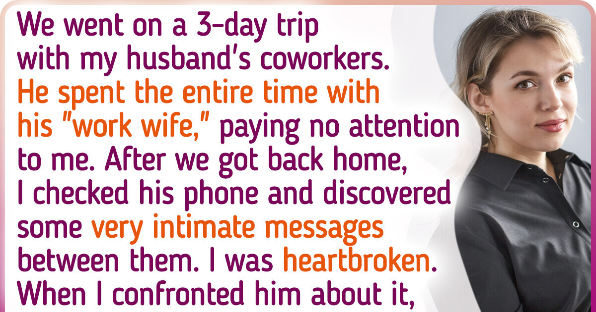 I Believe My Husband's Relationship With His "Work Wife" Has Gone Too Far I Believe My Husband's Relationship With His "Work Wife" Has Gone Too Far