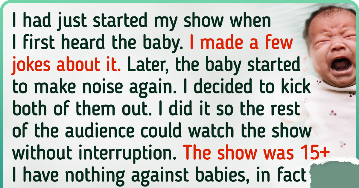 I Kicked a Mom and Her Baby Out of My Comedy Show Because They Were Ruining It — Now I’m Getting Mixed Reactions
