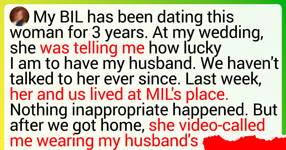My BIL’s Girlfriend Is Acting Suspicious About My Husband and I’m Furious My BIL’s Girlfriend Is Acting Suspicious About My Husband and I’m Furious