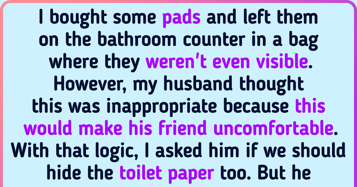 A Woman Asked If Her Husband Is Right Asking Her to Hide Her Sanitary Pads and Other Men Joined the Discussion A Woman Asked If Her Husband Is Right Asking Her to Hide Her Sanitary Pads and Other Men Joined the Discussion