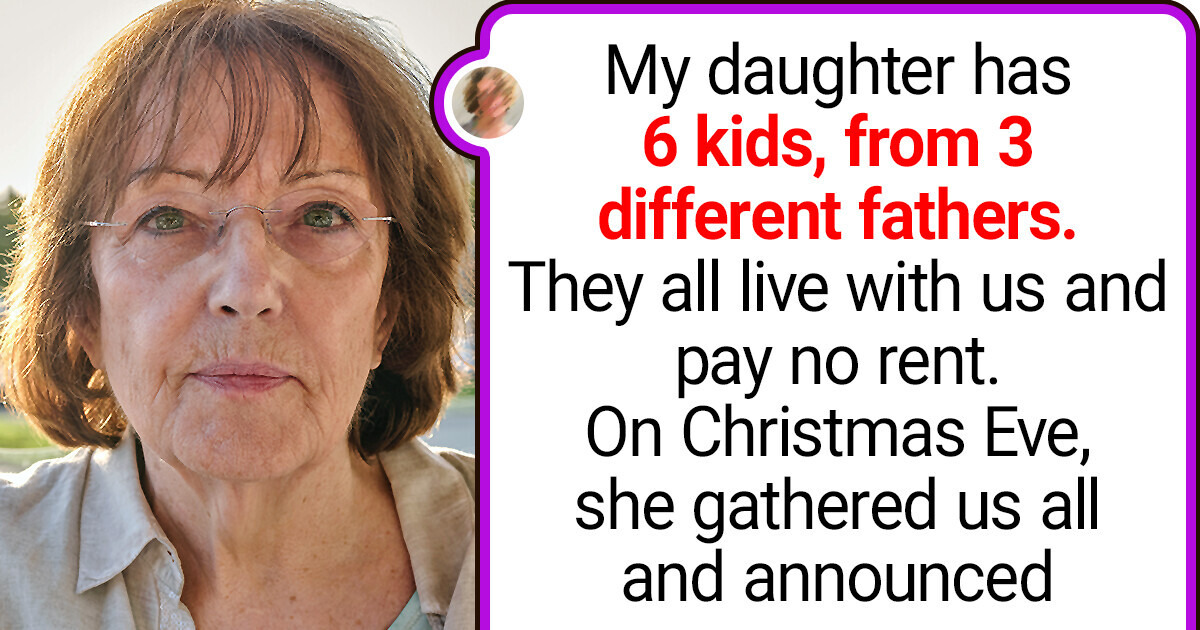 I Kicked Out My Daughter, Who Lived Rent-Free in My House With Her 6 Kids I Kicked Out My Daughter, Who Lived Rent-Free in My House With Her 6 Kids