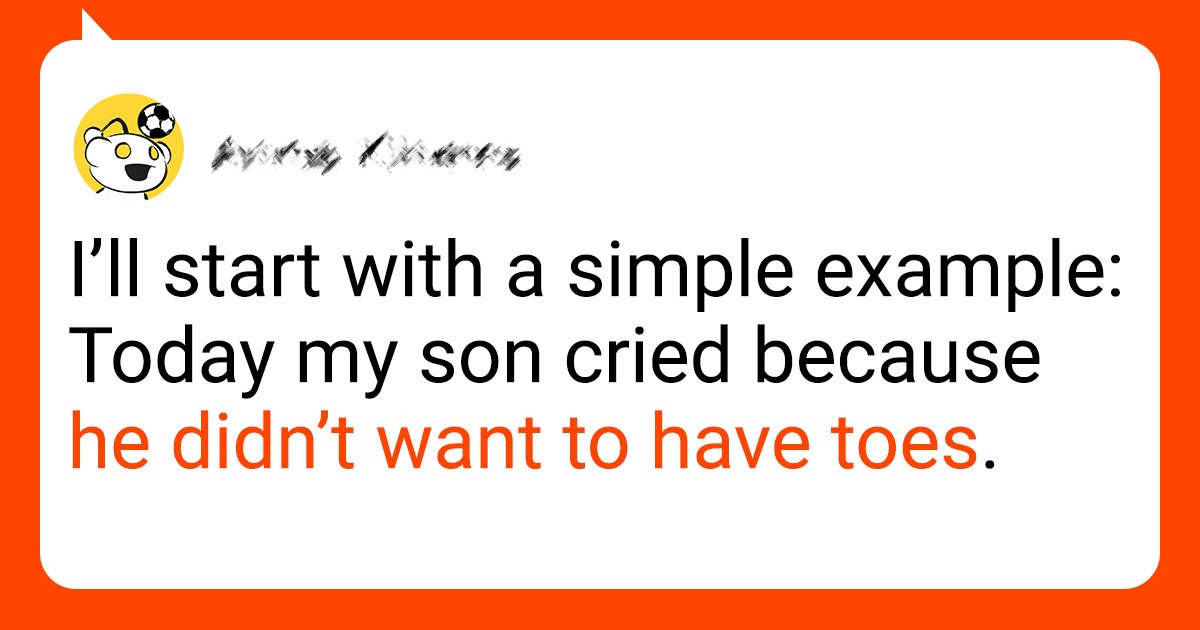17 People Share Funny Reasons That Caused Their Kids to Burst Into Tears