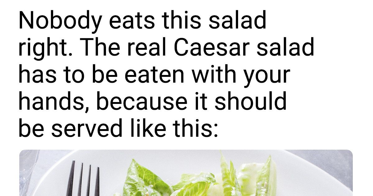 15 Popular Meals We’ve Cooked or Eaten Wrong Our Entire Lives 15 Popular Meals We’ve Cooked or Eaten Wrong Our Entire Lives