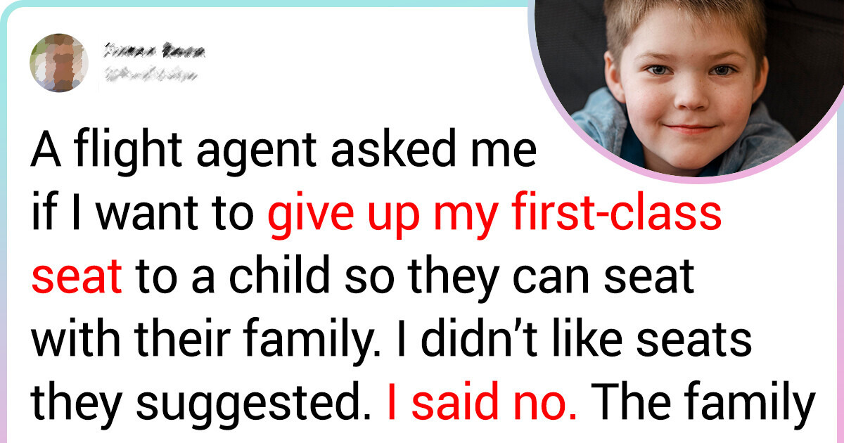 I’m Not Giving Up My First-Class Seat to Some Child I’m Not Giving Up My First-Class Seat to Some Child