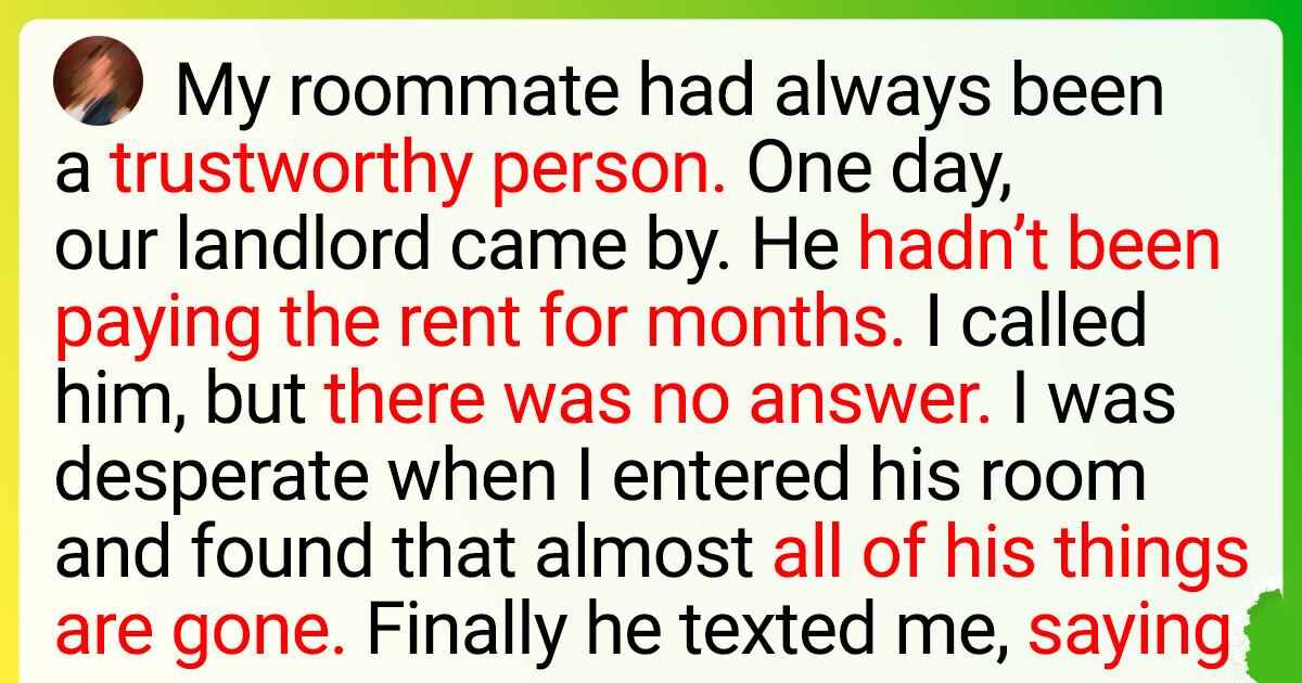 My Roommate Stole the Rent Money—So I Taught Him a Lesson That Can't Be Forgotten My Roommate Stole the Rent Money—So I Taught Him a Lesson That Can't Be Forgotten