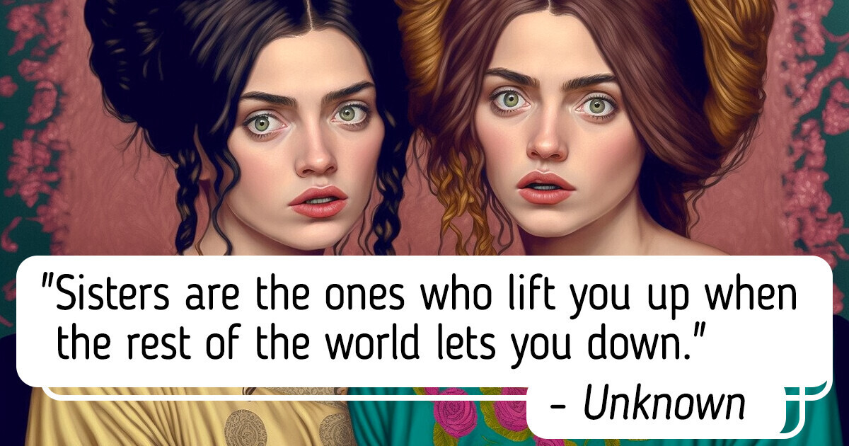 100+ Sister Quotes to Celebrate Sisterly Special Bond / Bright Side