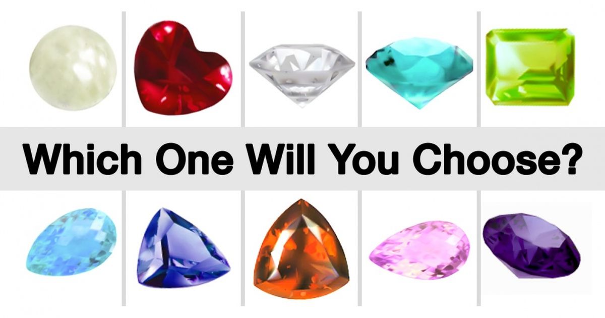 The Gem You Pick Will Reveal Your True Personality The Gem You Pick Will Reveal Your True Personality