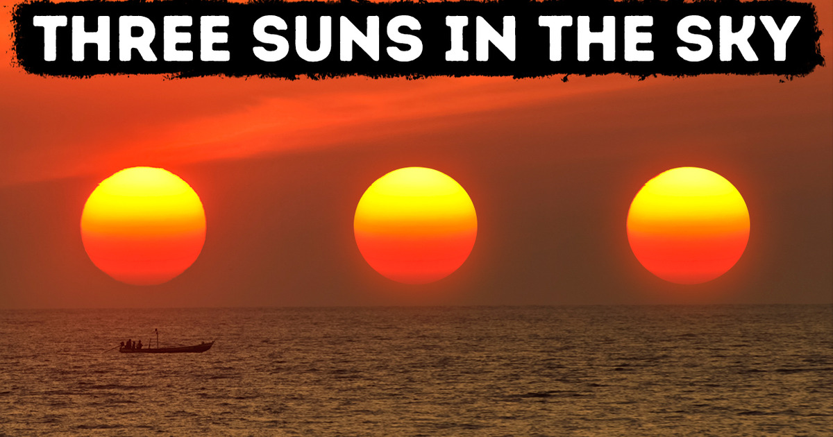 If You Saw Three Suns in the Sky, You’re Not Mistaken If You Saw Three Suns in the Sky, You’re Not Mistaken