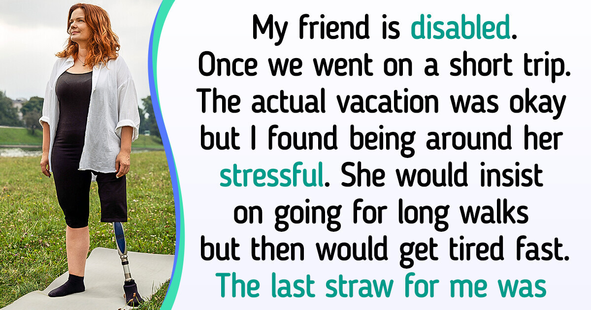 A Woman Says No to Traveling With a Disabled Friend, and Gets Praised Instead of Shamed A Woman Says No to Traveling With a Disabled Friend, and Gets Praised Instead of Shamed
