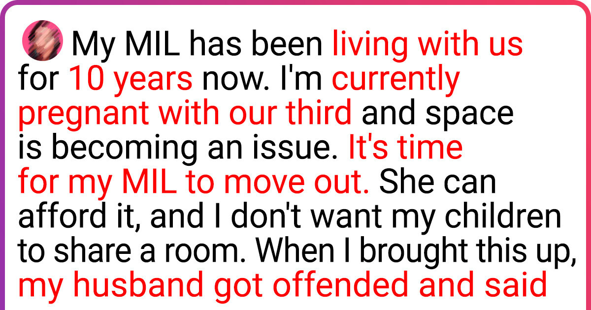 I Want My MIL to Finally Get Her Own Place; My Husband Objects
