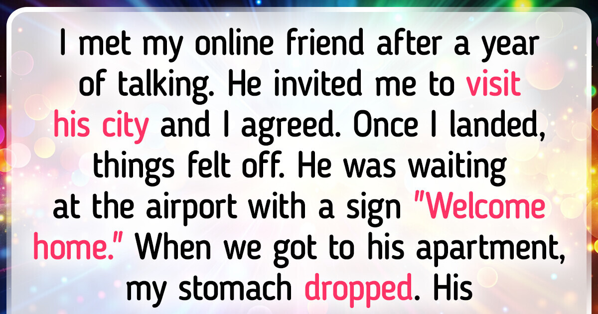 10 People Share Their “Met My Online Friend” Horror Stories 10 People Share Their “Met My Online Friend” Horror Stories