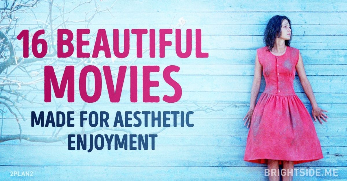 16 exquisitely beautiful movies made for aesthetic enjoyment