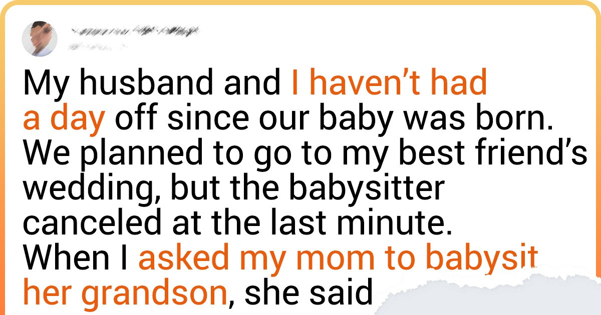 My Mom Has Never Offered to Babysit My Son, So I Won’t Let Her See Him ...