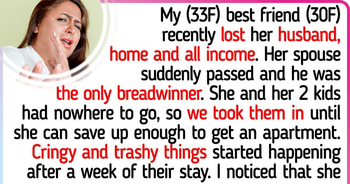 My Husband and I Took In My Best Friend and Her 2 Young Kids, and I’m Deeply Regretting It