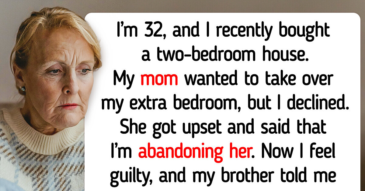 My Mom Is Retiring and Wants to Move In With Me; I Turned Her Down My Mom Is Retiring and Wants to Move In With Me; I Turned Her Down