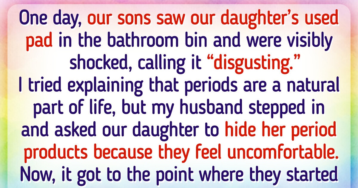 My Husband Insists Our Daughter Quit Using Period Products