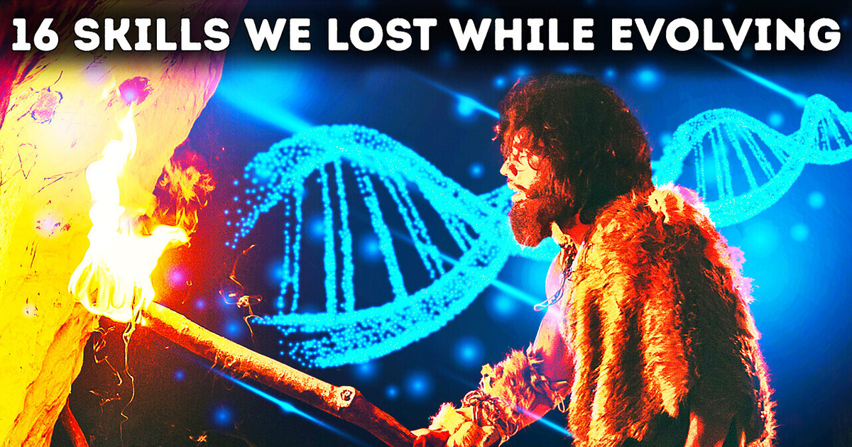 We Evolved Smarter but Lost Superpowers Along the Way We Evolved Smarter but Lost Superpowers Along the Way