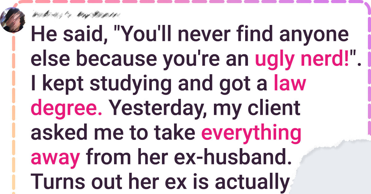 My Boyfriend Broke Up With Me Because I Was a «Nerd» and He Got What He Deserved