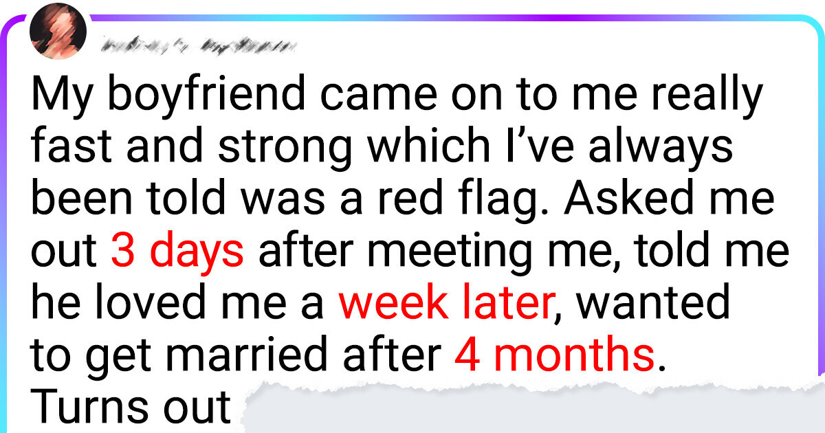 10 People Share Relationship Red Flags They’re Glad They Ignored