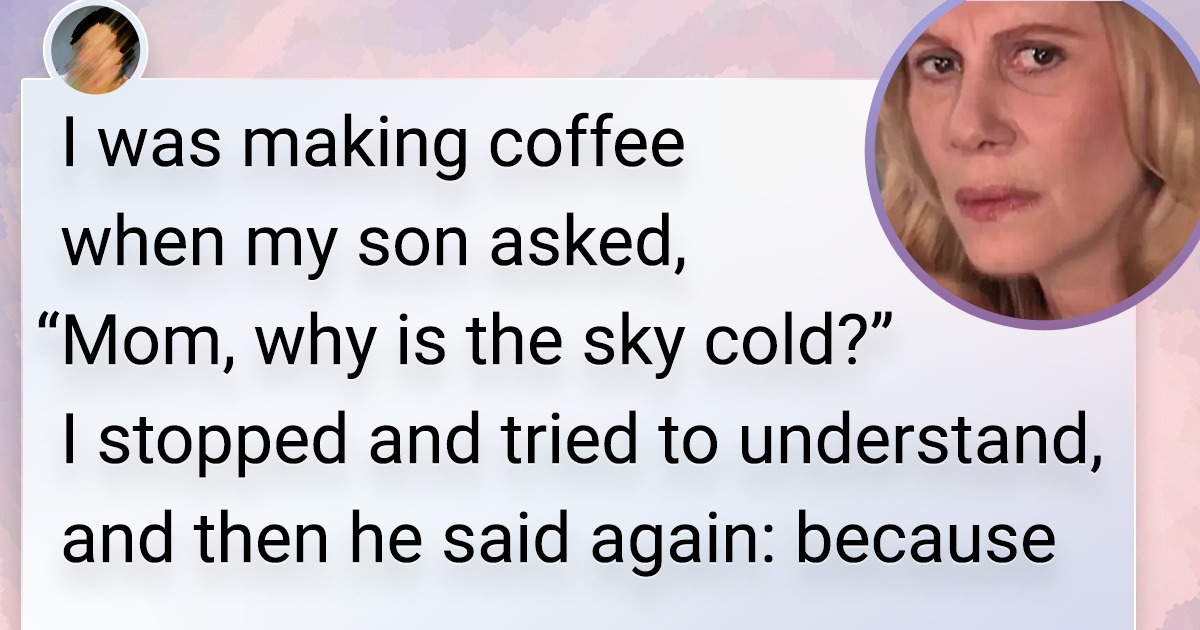 16 Unexpected Things Children Told Their Parents That Prove They Are Supernatural Beings 16 Unexpected Things Children Told Their Parents That Prove They Are Supernatural Beings