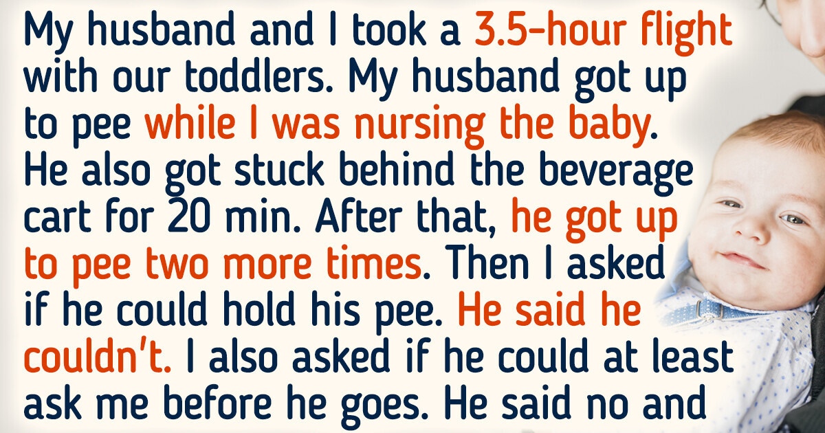 I Asked My Husband to Hold His Pee During a Flight With Two Kids; He Refused and I’m Worried I Asked My Husband to Hold His Pee During a Flight With Two Kids; He Refused and I’m Worried