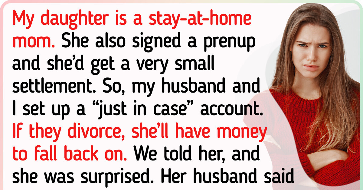 I Made a Saving Account for My Daughter in Case She Divorces, Now Her Husband Is Furious at Me