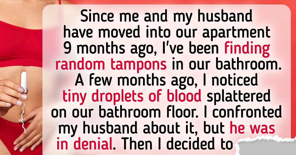 I Found Tampons in Our Bathroom, They Weren’t Mine, Then I Made a Revelation About My Husband I Found Tampons in Our Bathroom, They Weren’t Mine, Then I Made a Revelation About My Husband