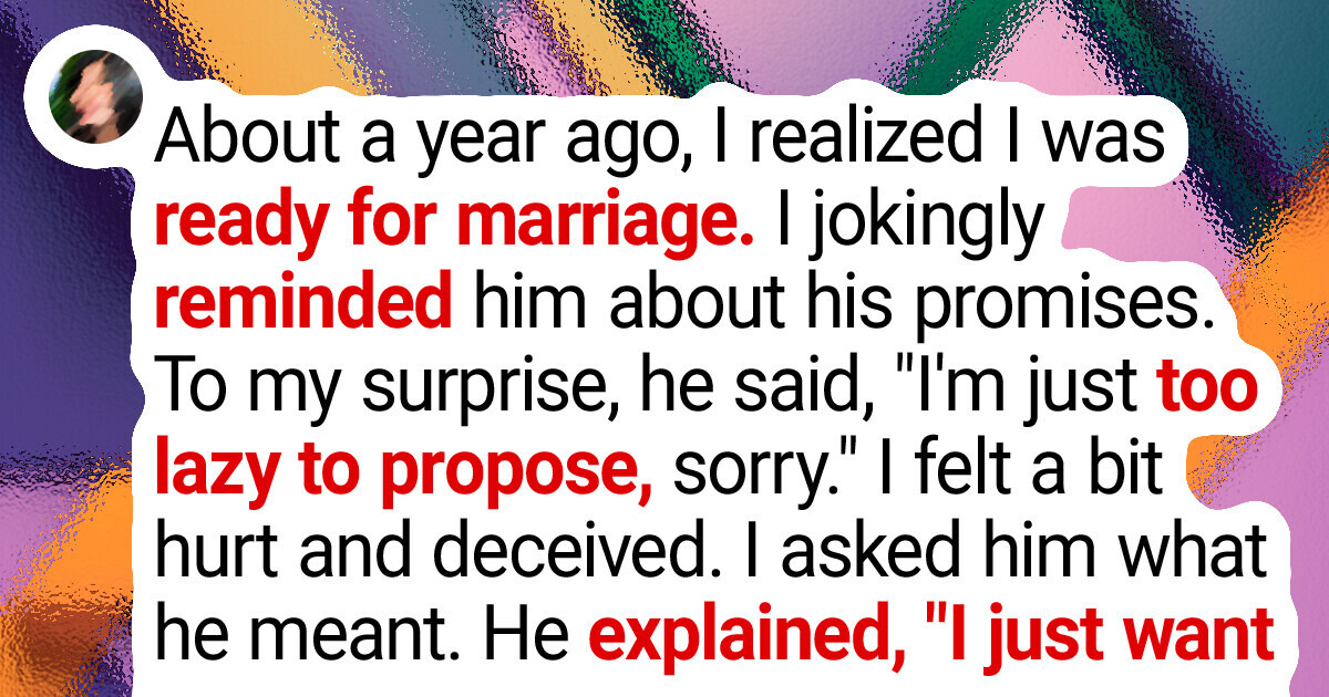 My Boyfriend Says He’s Too Lazy to Propose to Me