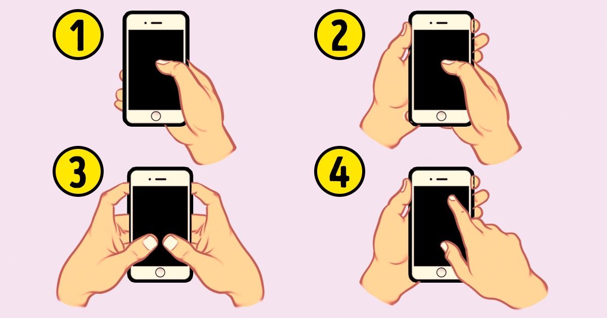 The Way You Hold Your Smartphone Can Say a Lot About Your Personality The Way You Hold Your Smartphone Can Say a Lot About Your Personality