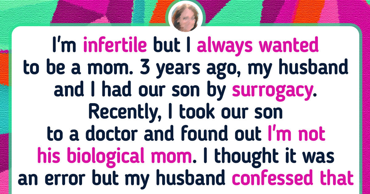 I Found Out I’m Not Our Son’s Biological Mom, and Now I’m Leaving My Husband I Found Out I’m Not Our Son’s Biological Mom, and Now I’m Leaving My Husband
